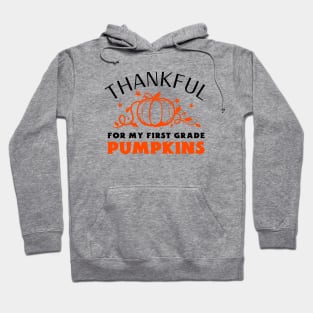 Thankful For My First Grade Pumpkins Hoodie